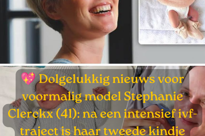 Dolgelukkig nieuws voor ex-model Stephanie Clerckx (41): na een zwaar ivf-traject is haar tweede kindje geboren